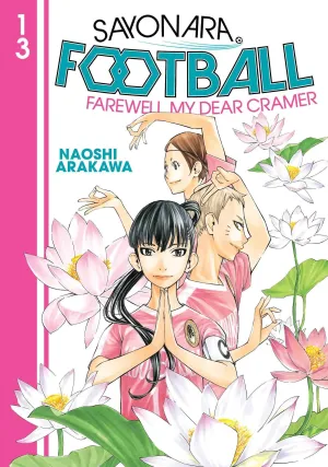 Sayonara, Football: Farewell, My Dear Cramer (Manga) Vol. 13